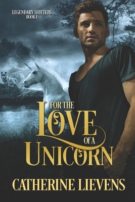 For the Love of a Unicorn by Lievens, Catherine