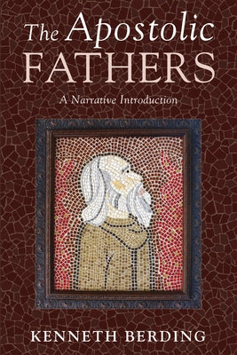 The Apostolic Fathers by Berding, Kenneth