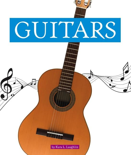 Guitars by Laughlin, Kara L.