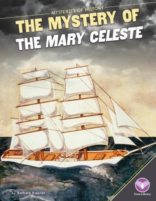 Mystery of the Mary Celeste by Krasner, Barbara