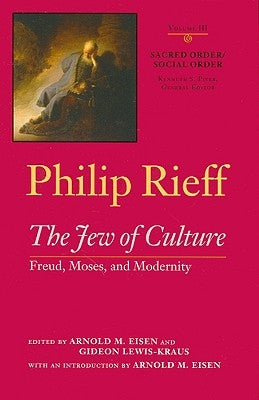 Sacred Order/Social Order: The Jew of Culture: Freud, Moses, and Modernity Vol. III by Rieff, Philip