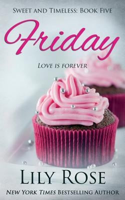 Friday (Sweet Romance) by Rose, Lily