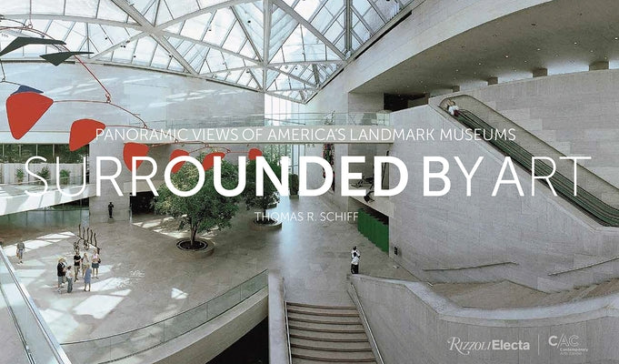 Surrounded by Art: Panoramic Views of America's Landmark Museums by Schiff, Thomas