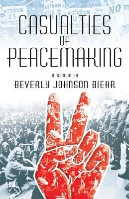 Casualties of Peacemaking by Biehr, Beverly Johnson
