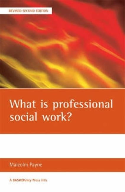 What Is Professional Social Work? by Payne, Malcolm