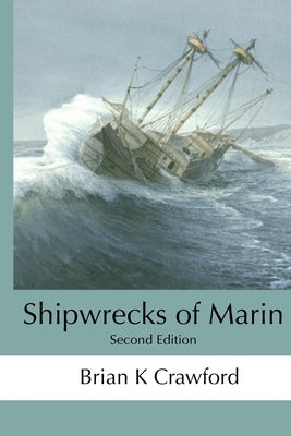 Shipwrecks of Marin by Crawford, Brian K.