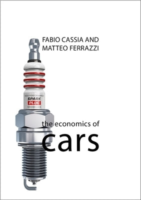 The Economics of Cars by Cassia, Fabio