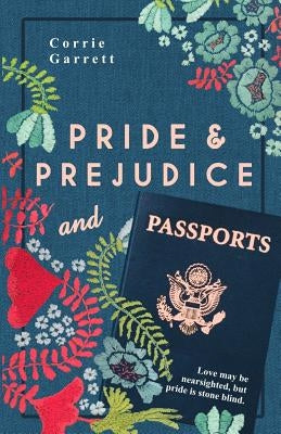 Pride and Prejudice and Passports: A Modern Retelling by Garrett, Corrie