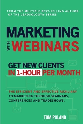 Marketing with Webinars by Poland, Tom