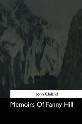 Memoirs Of Fanny Hill by Cleland, John