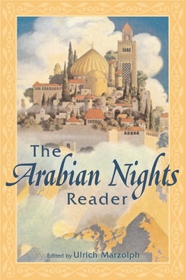 The Arabian Nights Reader by Marzolph, Ulrich