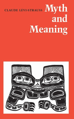 Myth and Meaning by Lévi-Strauss, Claude