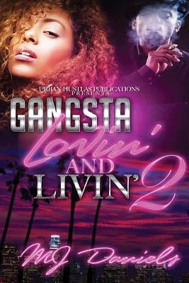 Gangsta Lovin and Livin 2 by Daniels, Mj