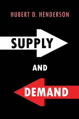 Supply and Demand by Henderson, Hubert D.