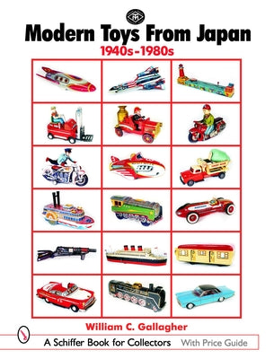 Modern Toys from Japan: 1940s-1980s by Gallagher, William C.