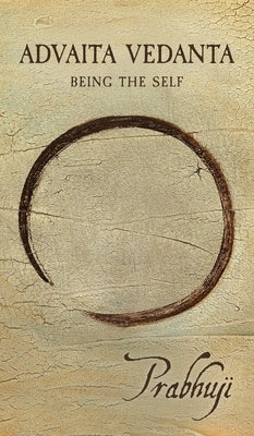 Advaita Vedanta: Being the Self by David Ben Yosef Har-Zion, Prabhuji