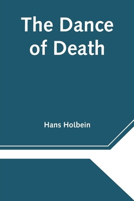 The Dance of Death by Holbein, Hans