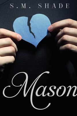 Mason by Shade, S. M.