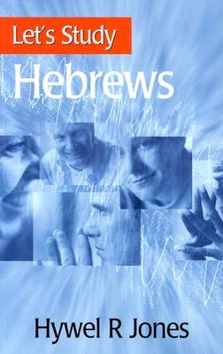 Let's Study Hebrews by Jones, Hywel R.