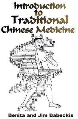 Introduction To Traditional Chinese Medicine by Babeckis, Jim