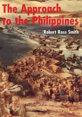The Approach to the Philippines by Smith, Robert Ross