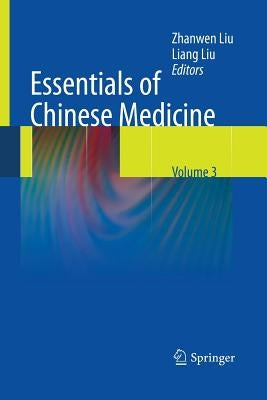 Essentials of Chinese Medicine: Volume 3 by Liu, Liang