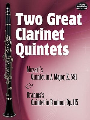 Two Great Clarinet Quintets: Mozart's Quintet in a Major, K.581 & Brahms's Quintet in B Minor, Op. 115 by Mozart, Wolfgang Amadeus