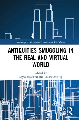 Antiquities Smuggling in the Real and Virtual World by Hashemi, Layla
