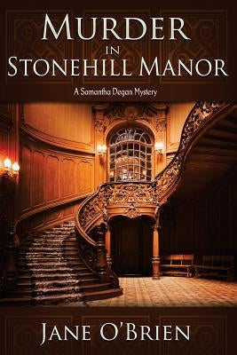 Murder in Stonehill Manor: A Samantha Degan Mystery by O'Brien, Jane