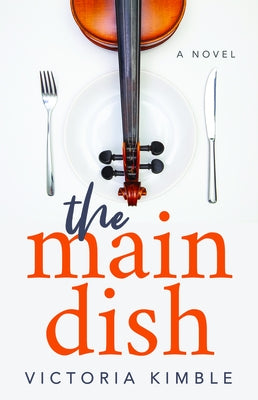 The Main Dish by Kimble, Victoria