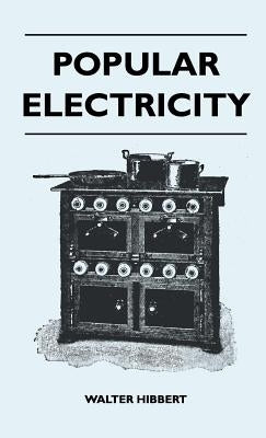 Popular Electricity by Hibbert, Walter