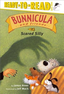 Scared Silly: Ready-To-Read Level 3volume 3 by Howe, James