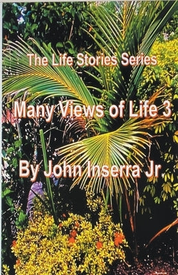 Many Views of Life by Inserra, John, Jr.