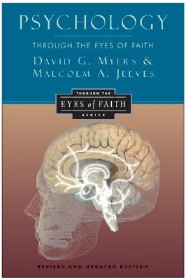 Psychology Through the Eyes of Faith by Myers, David G.