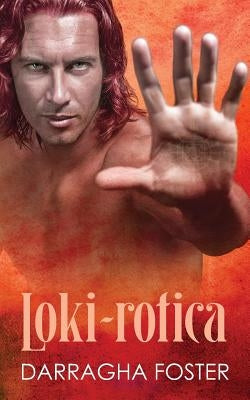 Loki-rotica by Foster, Darragha