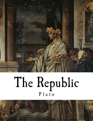 The Republic: A Socratic Dialogue by Jowett, Benjamin