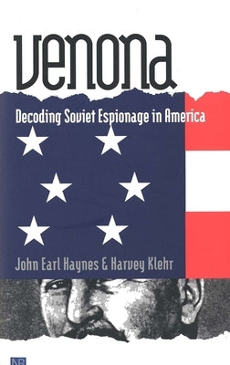 Venona: Decoding Soviet Espionage in America by Haynes, John Earl