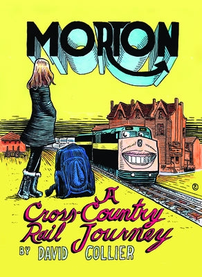 Morton: A Cross-Country Rail Journey by Collier, David