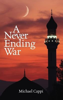 A Never Ending War by Cappi, Michael