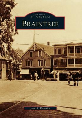 Braintree by Dennehy, John A.
