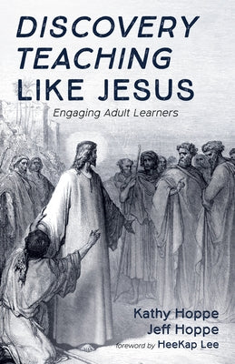 Discovery Teaching Like Jesus by Hoppe, Kathy