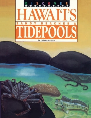 Discover Hawaii's Sandy Beaches and Tidepools by Orr, Katherine S.