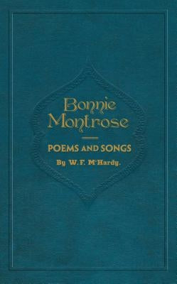 Bonnie Montrose: Poems and Songs by M'Hardy, W. Fm