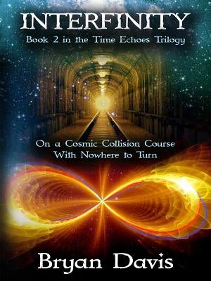 Interfinity (The Time Echoes Trilogy Book 2) by Davis, Bryan