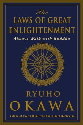 The Laws of Great Enlightenment: Always Walk with Buddha by Okawa, Ryuho