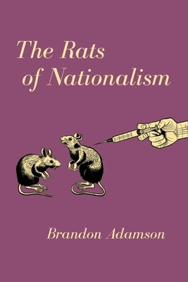The Rats of Nationalism by Adamson, Brandon