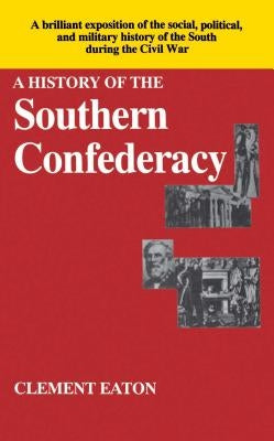 History of the Southern Confederacy by Eaton, Clement
