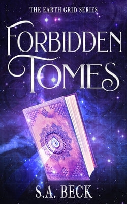 Forbidden Tomes by Beck, S. a.