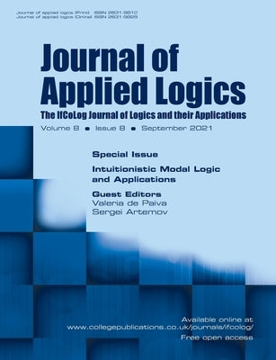 Journal of Applied Logics, Volume 8, Number 8, September 2021. Special issue: Intuitionistic Modal Logic and Applications by De Paiva, Valeria