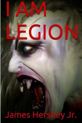 I Am Legion by Hershey Jr, James